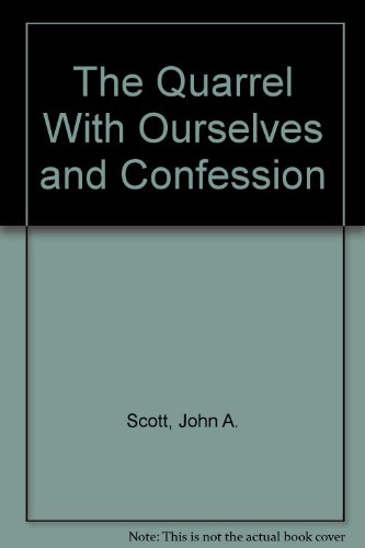 The Quarrel With Ourselves and Confession (9780909229276) by Scott, John A.