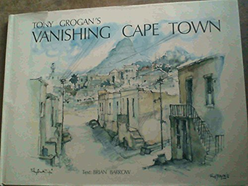 Stock image for Tony Grogan's Vanishing Cape Town for sale by Chapter 1