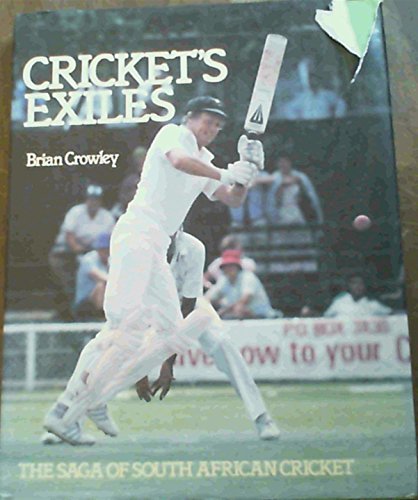 Stock image for Cricket's Exiles: The Saga of South African Cricket for sale by The Book House, Inc.  - St. Louis