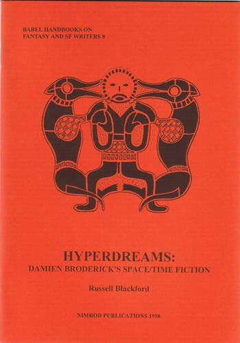 Hyperdreams: Damien Broderick's Space/Time Fiction (Babel Handbooks on Fantasy & SF Writers) (9780909242480) by Blackford, Russell