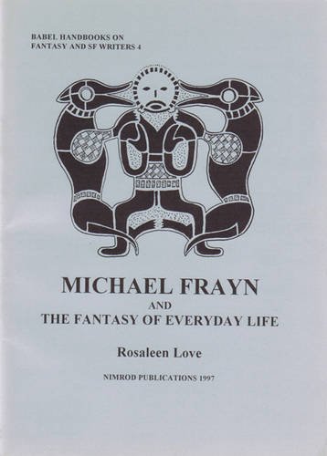 Stock image for Michael Frayn and the Fantasy of Everyday Life (Babel Handbooks on Fantasy & SF Writers) for sale by Zubal-Books, Since 1961