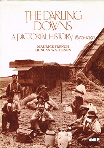 Stock image for Darling Downs a Pictorial History 1850-1950 for sale by Boodle Books