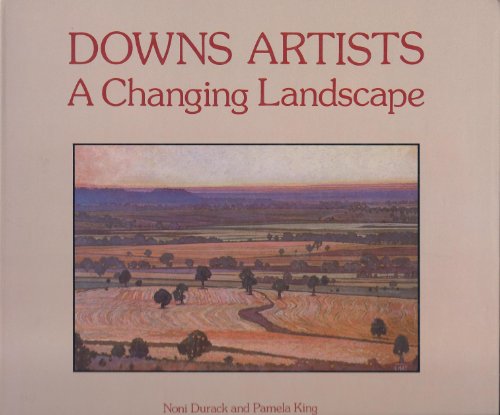 Downs Artists: A Changing Landscape (9780909306717) by Durack, Noni; King, Pamela