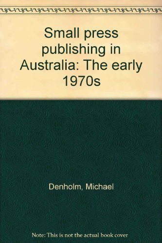 Small Prees Publishing in Australia : The Early 70's