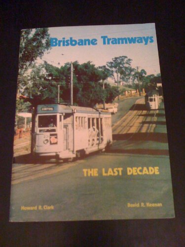 9780909338015: Brisbane tramways: The last decade