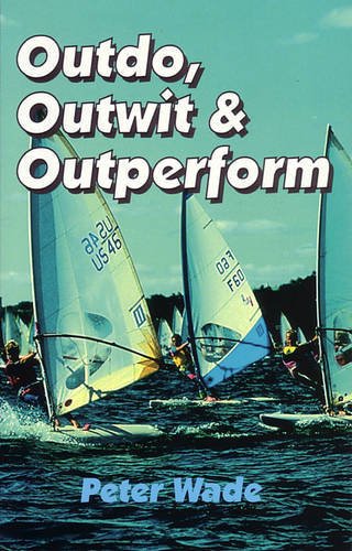 Imagen de archivo de Outdo, Outwit and Outperform a la venta por ThriftBooks-Dallas