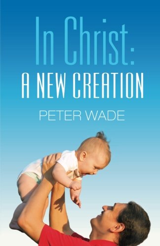 Imagen de archivo de In Christ, A New Creation a la venta por Once Upon A Time Books