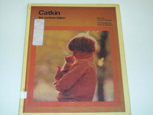 Imagen de archivo de Catkin: the curious kitten a la venta por HPB Inc.