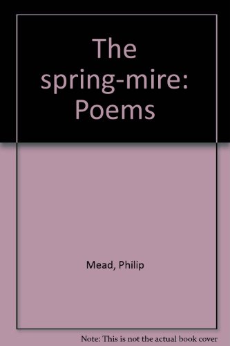 The Spring-Mire. Poems by Philip Mead. With Drawings by Ian Sharpe