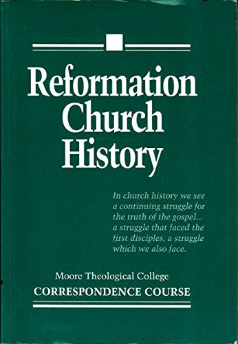 9780909443566: Reformation Church History: Moore Theological Colledge; Correspondence Course