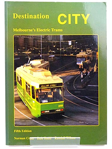 Stock image for Destination City - Melbourne's Electric Trams for sale by WorldofBooks