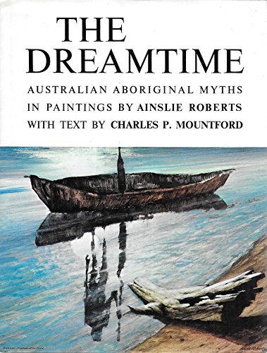 Imagen de archivo de The Dreamtime, Australian Aboriginal Myths a la venta por Half Price Books Inc.