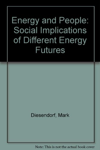Energy and People: Social Implications of Different Energy Futures (9780909509125) by Diesendorf, Mark
