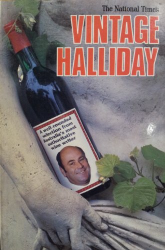 Vintage Halliday : A Well-Rounded Selection from Australia's Most Authoritative Wine Writer