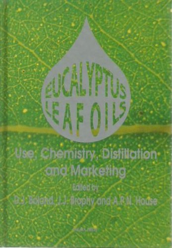 Eucalyptus Leaf Oils Use Chemistry Distillation and Marketing - Boland, D.J & Brophy, J.J & House, A.P.N. (Editors)