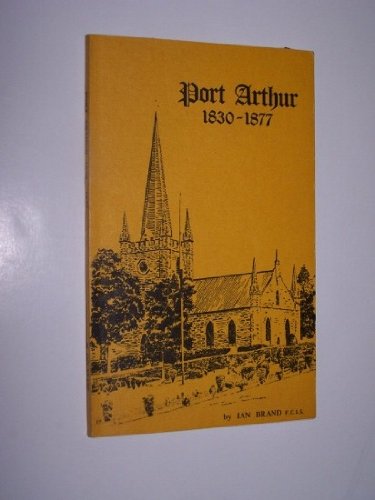 Stock image for PORT ARTHUR 1830-1877 for sale by Antiquarian Bookshop