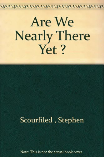 Stock image for ARE WE NEARLY THERE YET? for sale by Barclay Books