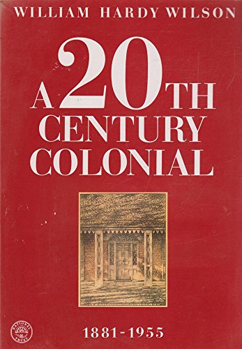 A 20th Century Colonial : William Hardy Wilson 1881 - 1955