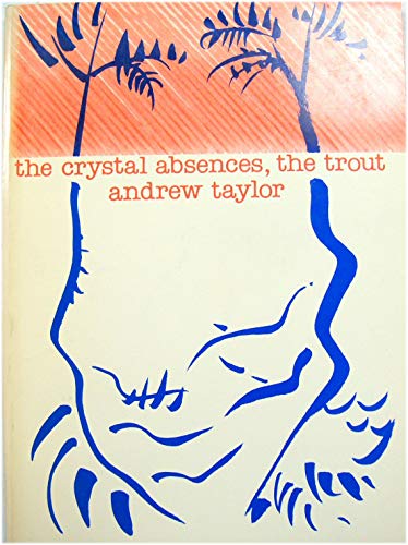 Stock image for The Crystal Absences, the Trout (Signed) for sale by Purpora Books