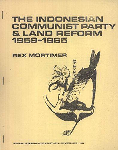 The Indonesian Communist Party and Land Reform, 1959-1965 (9780909835040) by Mortimer, Rex