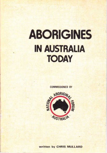 9780909850982: Aborigines in Australia Today [Paperback] by Mullard, Chris