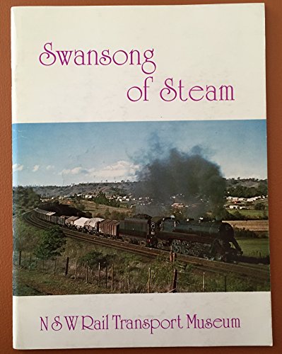 Stock image for Swansong of Steam for sale by Train World Pty Ltd