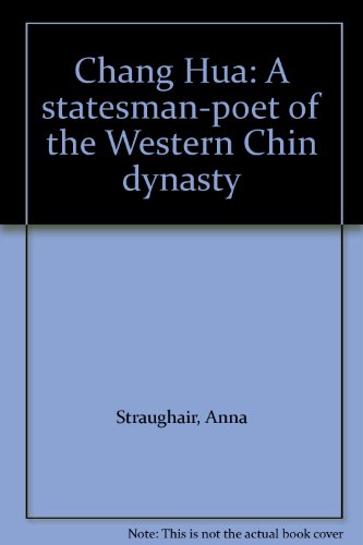 Beispielbild fr Chang Hua: A statesman-poet of the Western Chin dynasty zum Verkauf von BooksElleven