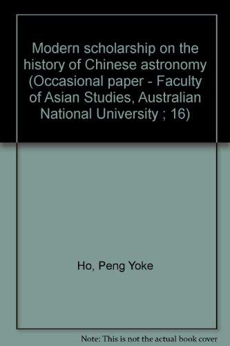 9780909879082: Modern scholarship on the history of Chinese astronomy (Occasional paper - Faculty of Asian Studies, Australian National University ; 16)