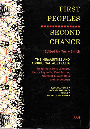 Stock image for First Peoples, Second Chance - Public Papers from the 29th Annual Symposium of the Australian Academy of the Humanities. for sale by Green Ink Booksellers