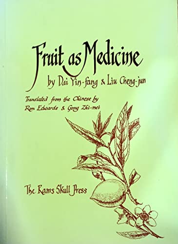 Imagen de archivo de Fruit as medicine: By Dai Yin-fang & Liu Cheng-jun ; translated from the Chinese by Ron Edwards & Gong Zhi-mei a la venta por Michael Knight, Bookseller