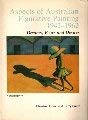 Aspects of Australian Figurative Painting 1942-1962: Dreams, Fears and Desires.