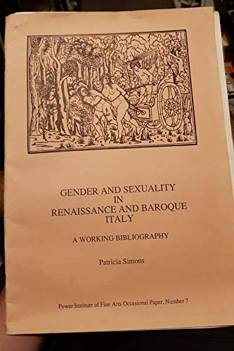 9780909952143: Gender and sexuality in Renaissance and Baroque Italy: A working bibliography (Power Institute of Fine Arts occasional paper)