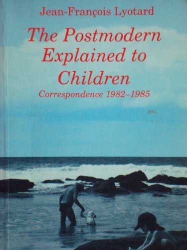 9780909952198: The postmodern explained to children: Correspondence, 1982-1985