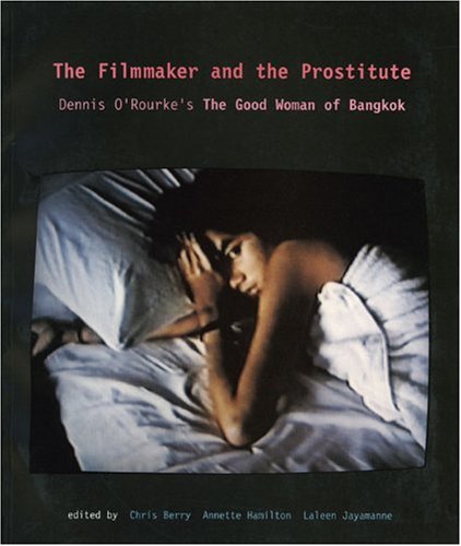 9780909952280: Filmmaker and the Prostitute: Dennis O'Rourke's 'Good Woman of Bangkok'