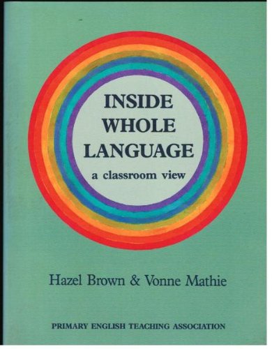 Stock image for Inside Whole Language: A Classroom View for sale by Cambridge Rare Books