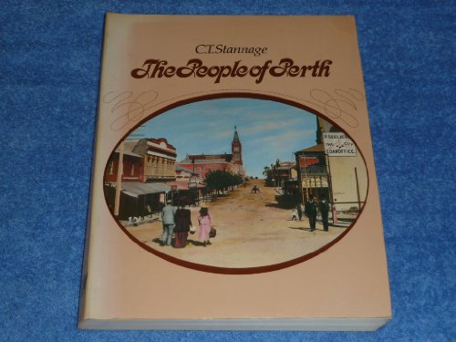 Imagen de archivo de The People of Perth. A Social History of Western Australia's Capital. a la venta por Lawrence Jones Books