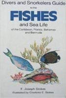Stock image for Diver's and Snorkeler's Guide to the Fishes and Sea Life of the Caribbean, Florida, Bahamas and Bermuda for sale by Better World Books