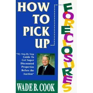 9780910019040: How to Pick Up Foreclosures: A Step-By-Step Guide for Getting There Before the Auction
