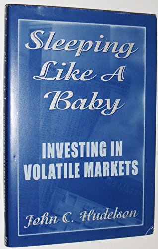 Beispielbild fr Sleeping Like a Baby : Investing in Volatile Markets zum Verkauf von Better World Books