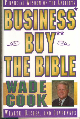 Beispielbild fr Business Buy the Bible : Wealth, Riches, and Covenants zum Verkauf von Better World Books