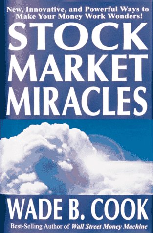 Imagen de archivo de Stock Market Miracles: New, Innovative, and Powerful Ways to Make Your Money Work Wonders!- a la venta por SecondSale