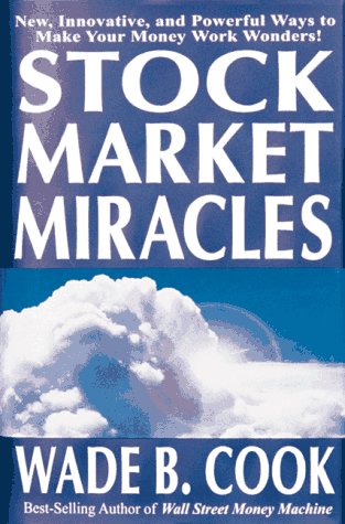Stock image for Stock Market Miracles: New, Innovative, and Powerful Ways to Make Your Money Work Wonders!- for sale by Gulf Coast Books