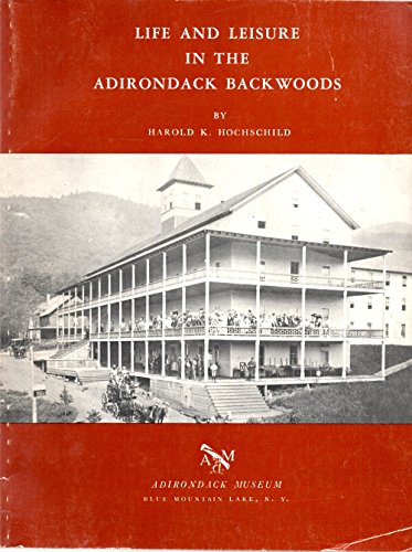 9780910020084: Life and Leisure in the Adirondack Backwoods