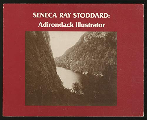 9780910020350: Title: Seneca Ray Stoddard Adirondack illustrator an exh