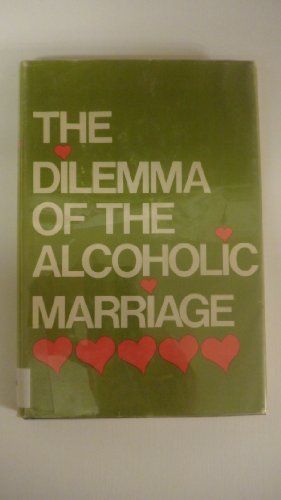 Imagen de archivo de The dilemma of the alcoholic marriage a la venta por Save With Sam