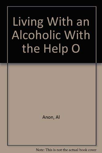 Stock image for Living With an Alcoholic With the Help O for sale by Better World Books: West