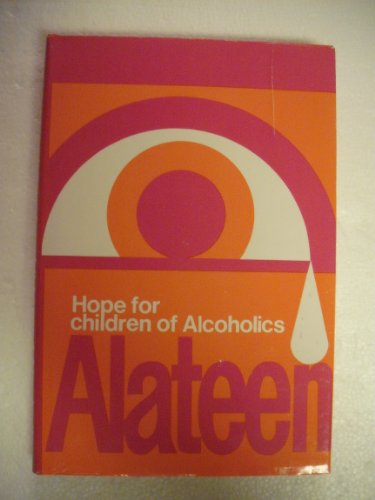 Imagen de archivo de Alateen: Hope for Children of Alcoholics a la venta por Red's Corner LLC