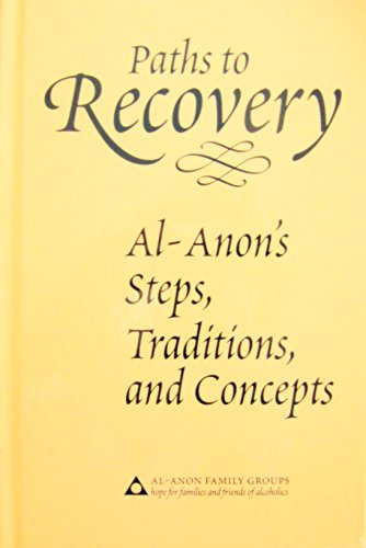 Imagen de archivo de Paths to Recovery: Al-Anons Steps, Traditions and Concepts a la venta por KuleliBooks