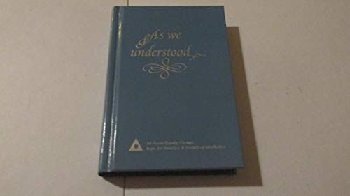 9780910034562: As We Understood: Collection of Spiritual Insights by Al-Anon and Alateen Members