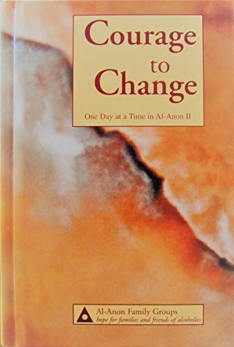 Beispielbild fr Courage to Change: One Day at a Time in Al-Anon II zum Verkauf von gwdetroit